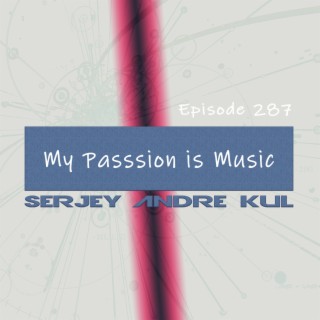My Passion is Music 287 by Serjey Andre Kul