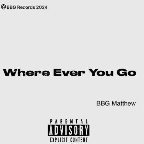 Wherever You Go | Boomplay Music