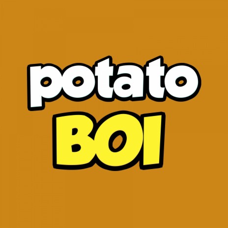 Potato Boi | Boomplay Music
