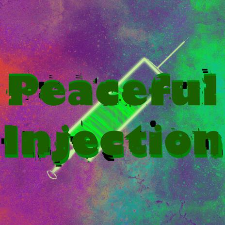 Peacful Injection | Boomplay Music