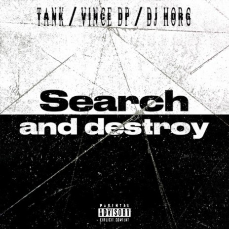 Search and destroy ft. Vince Dp & DJ Horg | Boomplay Music