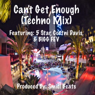 Can't Get Enough (Techno Mix)