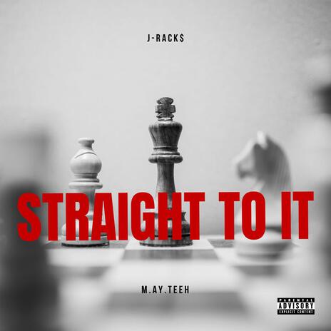 Straight To It ft. M.Ay.Teeh | Boomplay Music