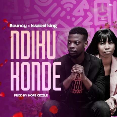Ndikukonde ft. Issabel King | Boomplay Music