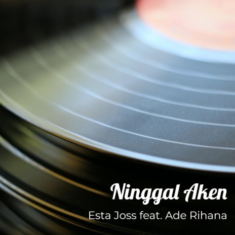 Ninggal Aken ft. Ade Rihana | Boomplay Music