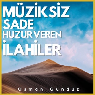 Müziksiz Sade Huzur Veren İlahiler