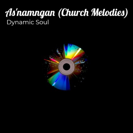 As'namngan (Church Melodies) ft. dynamicsoulftnqobzin, APHILE SHOBEDE & SNIPER KIDDO