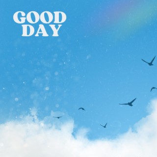 Good Day lyrics | Boomplay Music