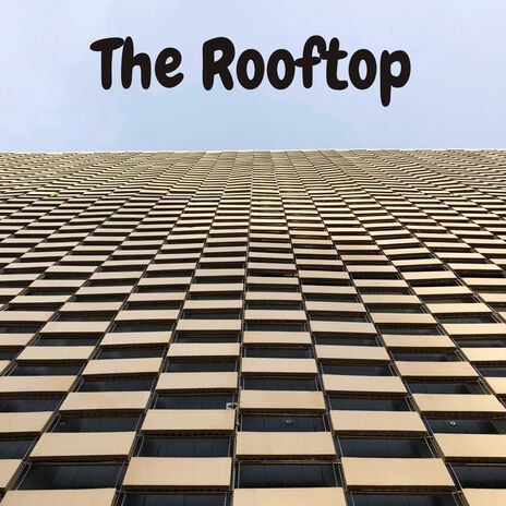 The Rooftop | Boomplay Music