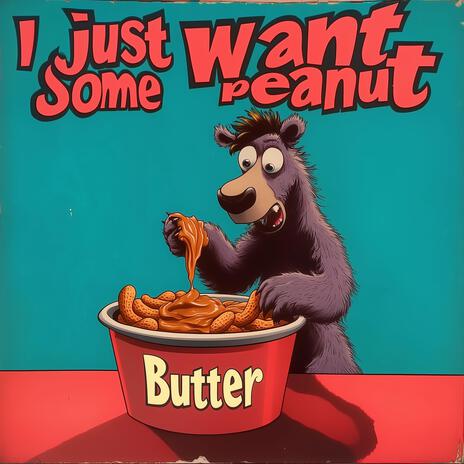 I Just Want Some Peanut Butter | Boomplay Music