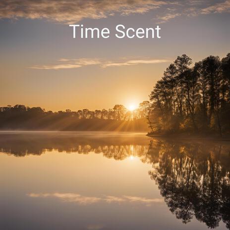 Time Scent | Boomplay Music