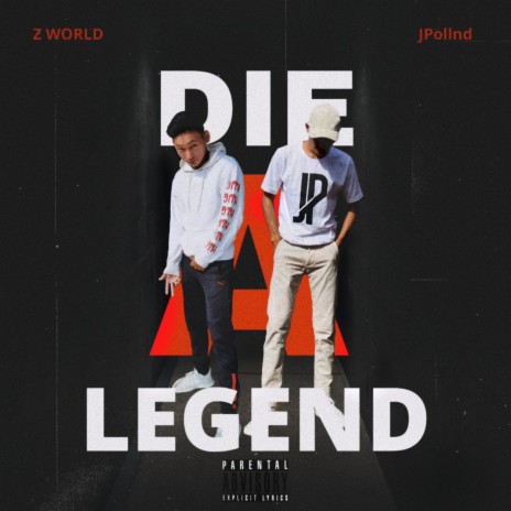 Die A Legend ft. JPollnd | Boomplay Music