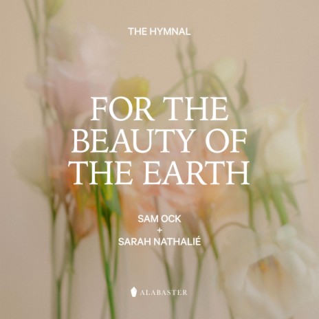 For the Beauty of the Earth ft. Sam Ock & Sarah Nathalié | Boomplay Music