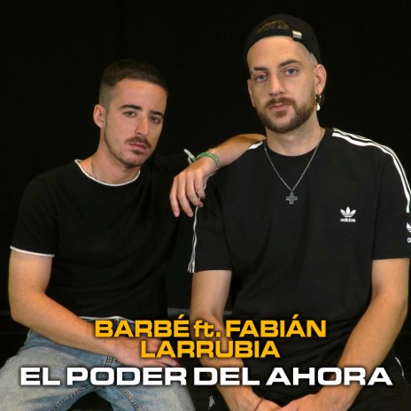 El Poder del Ahora ft. Fabián Larrubia | Boomplay Music