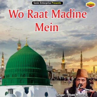 Wo Raat Madine Mein