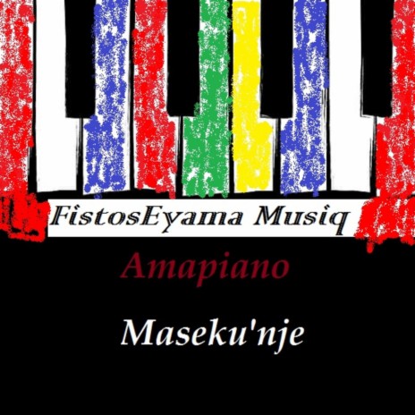 Maseku'nje (Amapiano) | Boomplay Music