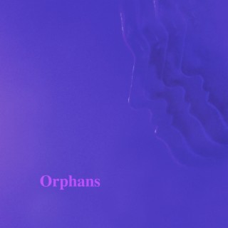 Orphans