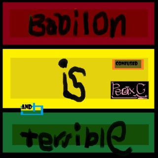 Babilon Is Confused and Terrible