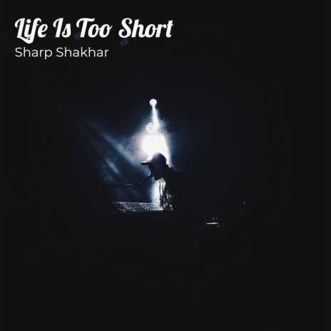 Life Is Too Short ft. Free Boy Kky