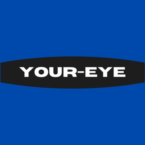 Your-Eye | Boomplay Music