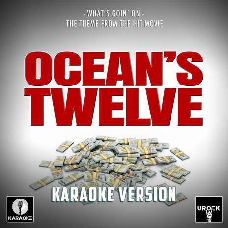 What's Goin' On (From Ocean's Twelve) (Karaoke Version) | Boomplay Music