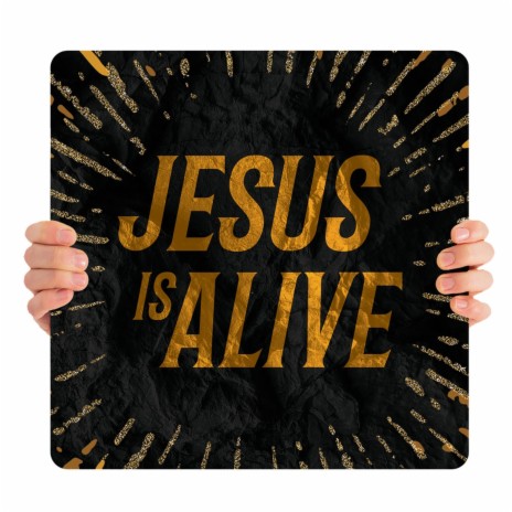 Jesus is alive | Boomplay Music