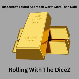 Inspector's Soulful Appraisal: Worth More Than Gold