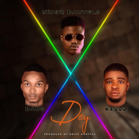 Dey ft. Kellz & Dabs | Boomplay Music