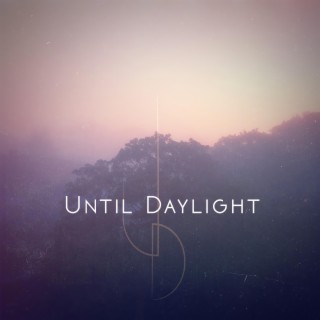 Until Daylight