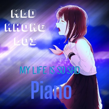 My life is so sad (Piano)