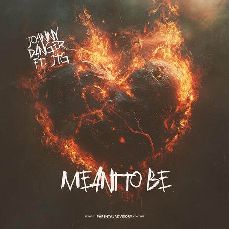 Meant To Be ft. Nu JTG | Boomplay Music