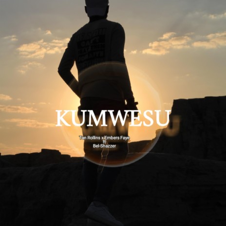 Kumwesu ft. Bel-Shazzer & Embers Faye | Boomplay Music
