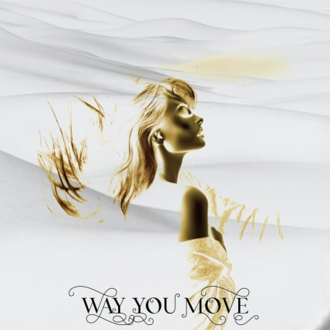 Way You Move | Boomplay Music