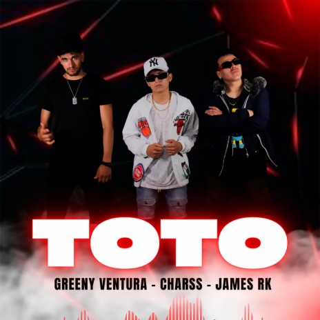 Toto ft. Greeny Ventura & James RK | Boomplay Music