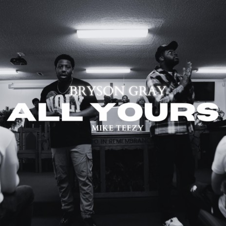 All Yours ft. Mike Teezy | Boomplay Music