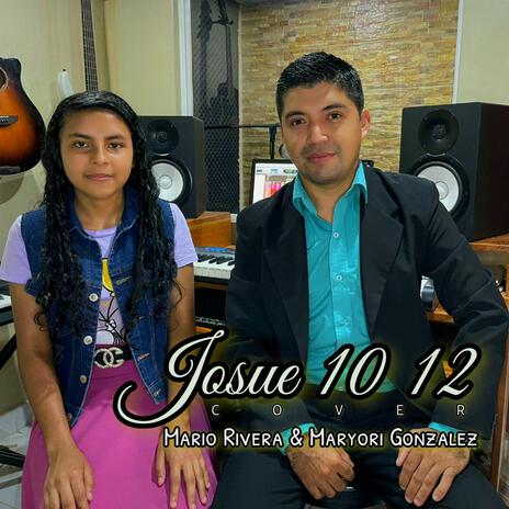 Josue 10 12 ft. Maryori Gonzalez | Boomplay Music