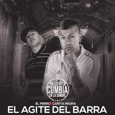 El Agite Del Barra ft. Carita Negra | Boomplay Music