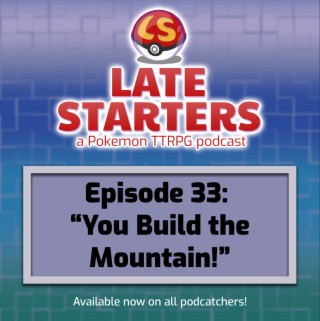 Episode 33 - You Build the Mountain