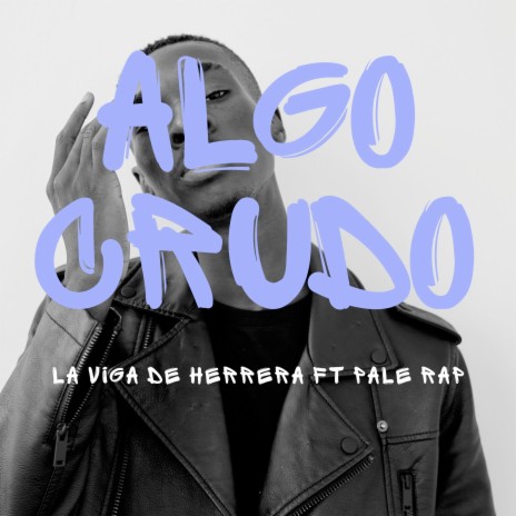 Algo Crudo ft. PALE RAP | Boomplay Music