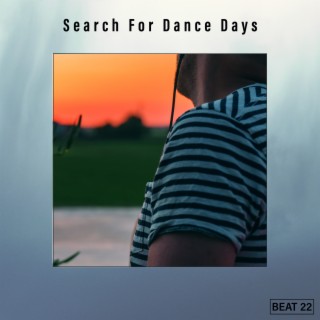 Search For Dance Days Beat 22