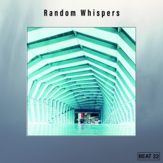 Random Whispers Beat 22