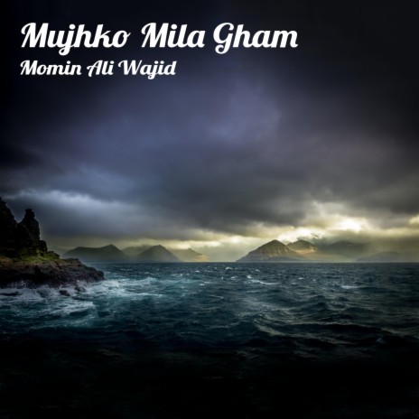 Mujhko Mila Gham | Boomplay Music