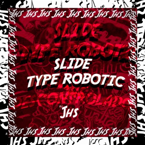 SLIDE TYPE ROBOTIC ft. MC BM OFICIAL & MC MN | Boomplay Music