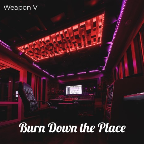 Burn Down the Place | Boomplay Music