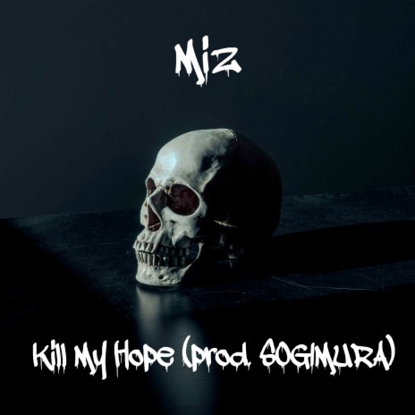 Kill My Hope | Boomplay Music