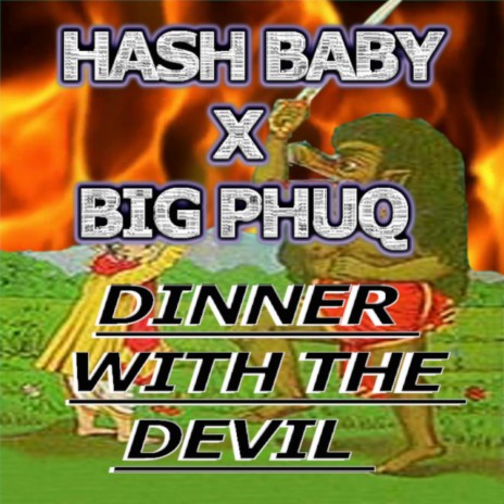 DINNER WITH THE DEVIL ft. hash baby | Boomplay Music