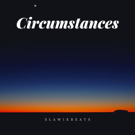 Circumstances | Boomplay Music