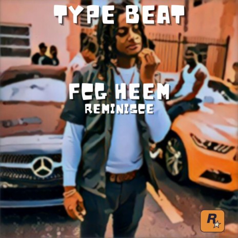 (free) fcg heem [type beat] reminisce | Boomplay Music