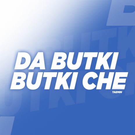 Da Butki Butki Che | Boomplay Music