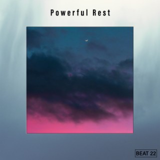 Powerful Rest Beat 22